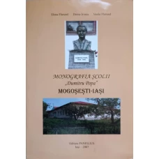MONOGRAFIA SCOLII DUMITRU POPA, MOGOSESTI IASI