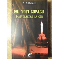 NU TOTI COPACII S-AU INALTAT LA CER