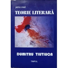 PENTRU O NOUA TEORIE LITERARA