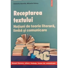 RECEPTAREA TEXTULUI. NOTIUNI DE TEORIE LITERARA, LIMBA SI COMUNICARE