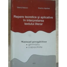 REPERE TEORETICE SI APLICATIVE IN INTERPRETAREA TEXTULUI LITERAR. MANUAL PREGATITOR PENTRU GIMNAZIU