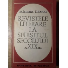 REVISTELE LITERARE LA SFARSITUL SECOLULUI AL XIX-LEA
