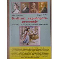 SCRIITORI, CAPODOPERE, PERSONAJE. INDRUMATOR DE LITERATURA UNIVERSALA PENTRU ELEVI