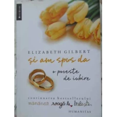 SI AM SPUS DA. O POVESTE DE IUBIRE