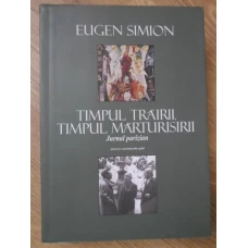 TIMPUL TRAIRII. TIMPUL MARTURISIRII. JURNAL PARIZIAN
