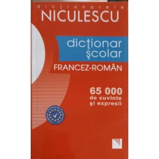 DICTIONAR SCOLAR FRANCEZ-ROMAN. 65.000 DE CUVINTE SI EXPRESII