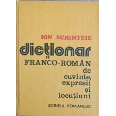 DICTIONAR FRANCO-ROMAN DE CUVINTE, EXPRESII SI LOCUTIUNI