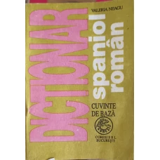 DICTIONAR SPANIOL ROMAN. CUVINTE DE BAZA