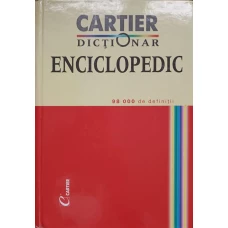 DICTIONAR ENCICLOPEDIC. 98.000 DE DEFINITII