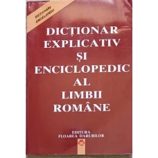 DICTIONAR EXPLICATIV SI ENCICLOPEDIC AL LIMBII ROMANE