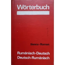 WORTERBUCH. DICTIONAR ROMAN - GERMAN, GERMAN - ROMAN