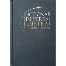 DICTIONAR UNIVERSAL ILUSTRAT AL LIMBII ROMANE VOL.1 A (BALAI)