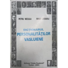 DICTIONARUL PERSONALITATILOR VASLUIENE