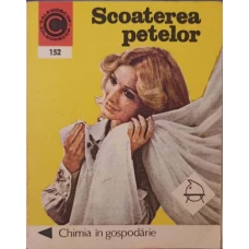 SCOATEREA PETELOR. CHIMIA IN GOSPODARIE