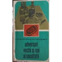 ADVERSARI VECHI SI NOI AI SANATATII ADVERSARI VECHI SI NOI AI SANATATII