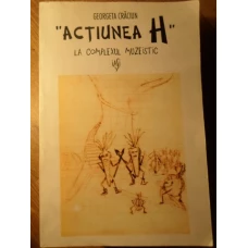 ACTIUNEA H LA COMPLEXUL MUZEISTIC IASI IN DOCUMENTE INEDITE