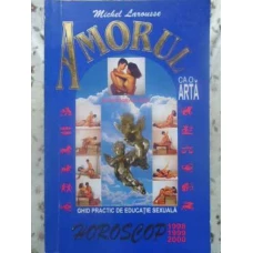 AMORUL CA O ARTA. GHID PRACTIC DE EDUCATIE SEXUALA PENTRU TINERII CASATORITI