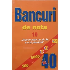 BANCURI DE NOTA 10 NR.40