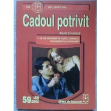 CADOUL POTRIVIT. CE SA DARUIESTI LA NUNTI, BOTEZURI, ONOMASTICI SI ANIVERSARI