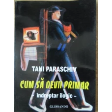 CUM SA DEVII PRIMAR. INDREPTAR ILOGIC