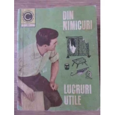 DIN NIMICURI LUCRURI UTILE