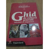 GHID DE CULTURA GENERALA. INTREBARI SI RASPUNSURI GHID DE CULTURA GENERALA. INTREBARI SI RASPUNSURI