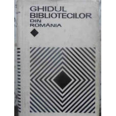 GHIDUL BIBLIOTECILOR DIN ROMANIA