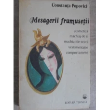 MESAGERII FRUMUSETII. COSMETICA, MACHIAJ DE ZI, MACHIAJ DE SEARA, VESTIMENTATIE, COMPORTAMENT
