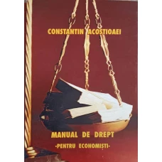 MANUAL DE DREPT PENTRU ECONOMISTI