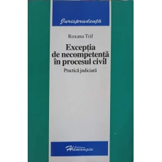 EXCEPTIA DE NECOMPETENTA IN PROCESUL CIVIL. PRACTICA JUDICARA