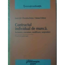 CONTRACTUL INDIVIDUAL DE MUNCA. INCHEIERE, EXECUTARE, MODIFICARE, SUSPENDARE