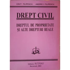 DREPT CIVIL. DREPTUL DE PROPRIETATE SI ALTE DREPTURI REALE