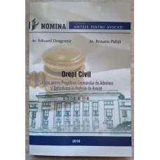 DREPT CIVIL. SINTEZE PENTRU PREGATIREA EXAMENULUI DE ADMITERE SI DEFINITIVARE IN PROFESIA DE AVOCAT