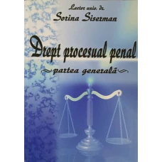 DREPT PROCESUAL PENAL. PARTEA GENERALA
