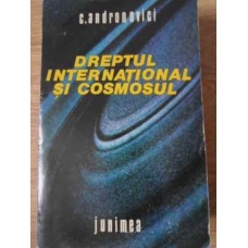 DREPTUL INTERNATIONAL SI COSMOSUL (COPERTA SPATE LIPSA)