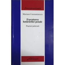 EXECUTAREA HOTARARILOR PENALE. PRACTICA JUDICIARA