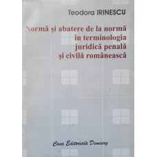 NORMA DE ABATERE DE LA NORMA IN TERMINOLOGIA JURIDICA PENALA SI CIVILA ROMANEASCA