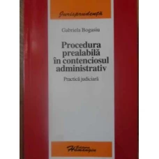 PROCEDURA PREALABILA IN CONTECIOSUL ADMINISTRATIV. PRACTICA JUDICIARA