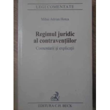 REGIMUL JURIDIC AL CONTRAVENTIILOR. COMENTARII SI EXPLICATII