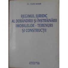 REGIMUL JURIDIC AL DOBANDIRII SI INSTRAINARII IMOBILELOR - TERENURI SI CONSTRUCTII