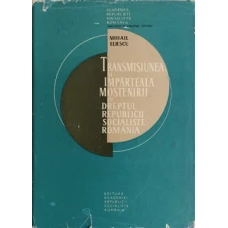TRANSMISIUNEA SI IMPARTEALA MOSTENIRII IN DREPTUL R.S.R.
