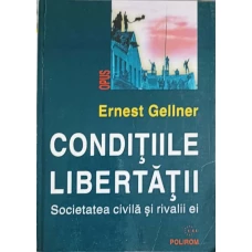 CONDITIILE LIBERTATII. SOCIETATEA CIVILA SI RIVALII EI