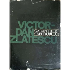 GARANTIILE CREDITORULUI