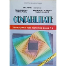 CONTABILITATE. MANUAL PENTRU LICEE ECONOMICE, CLASA A X-A