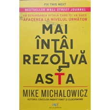 MAI INTAI REZOLVA ASTA. FA SCHIMBAREA VITALA CARE ITI VA DUCE AFACEREA LA NIVELUL URMATOR