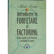 INTRODUCERE IN FORFETARE SI FACTORING. TEHNICI MODERNE DE FINANTARE A ACTIVITATII DE EXPORT
