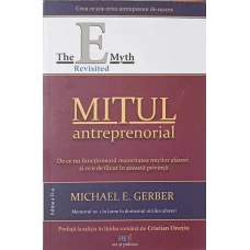 MITUL ANTREPRENORIAL. DE CE NU FUNCTIONEAZA MAJORITATEA MICILOR AFACERI SI CE E DE FACUT IN ACEASTA PRIVINTA