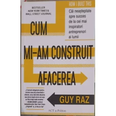 CUM MI-AM CONSTRUIT AFACEREA