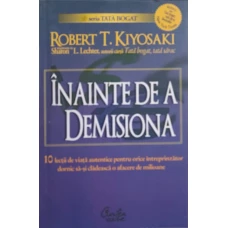 INAINTE DE A DEMISIONA. 10 LECTII DE VIATA AUTENTICE PENTRU ORICE INTREPRINZATOR DORNIC SA-SI CLADEASCA O AFACERE DE MILIOANE