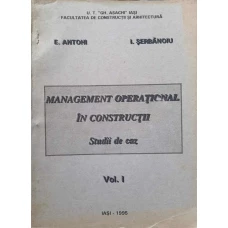 MANAGEMENT OPERATIONAL IN CONSTRUCTII. STUDII DE CAZ VOL.1
